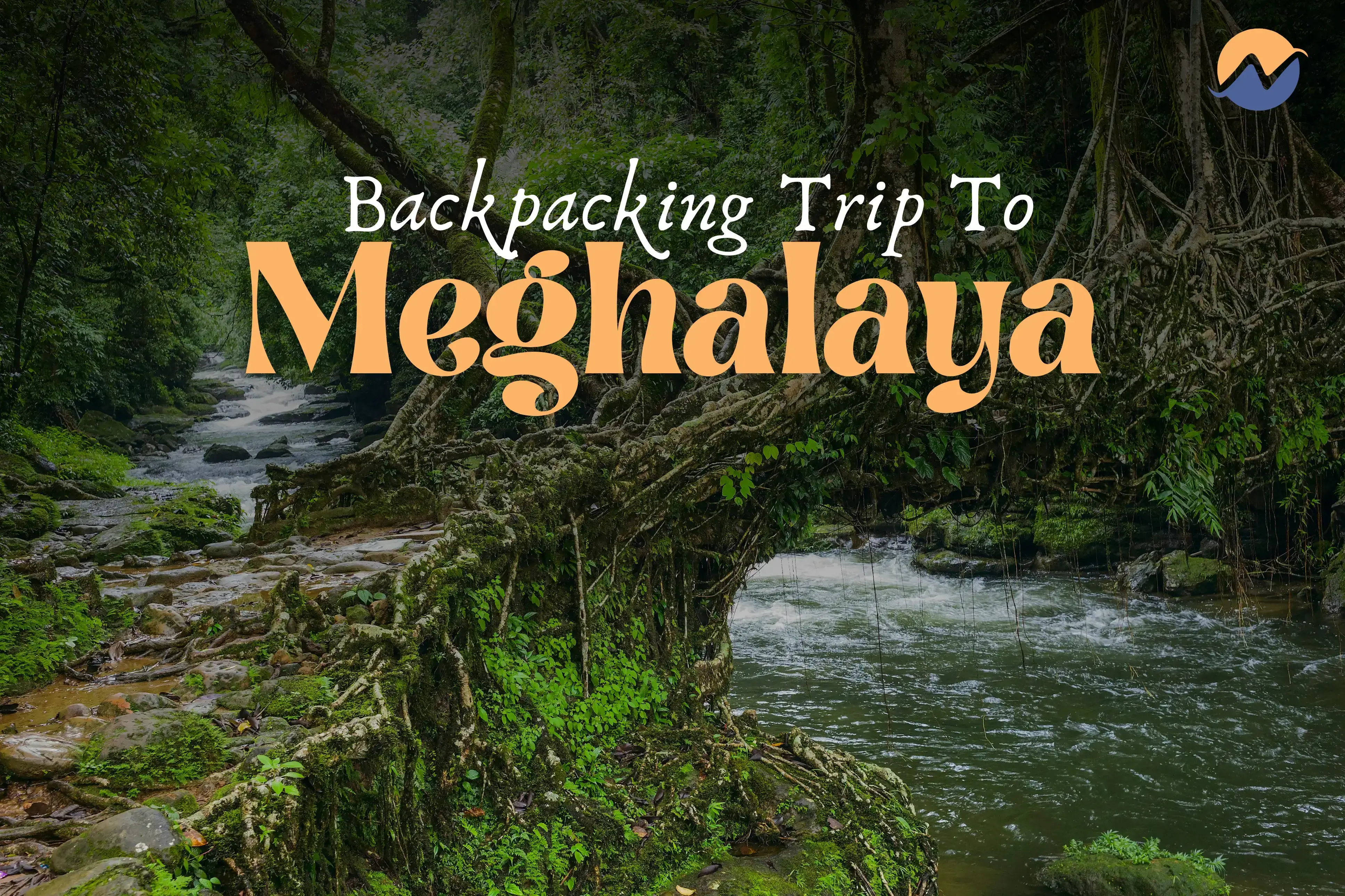 Meghalaya Backpacking Trip